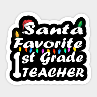 Santa Favorite 1st Grade Teacher Christmas Sticker